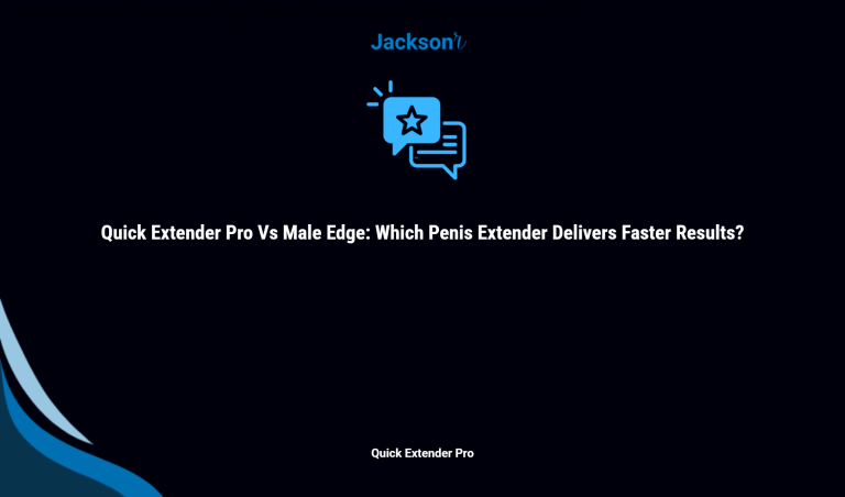 Quick Extender Pro Vs Male Edge: Which Penis Extender Delivers Faster Results?